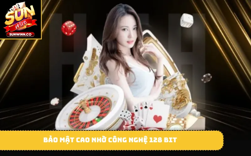 Bảo mật cao nhờ công nghệ 128 bit
