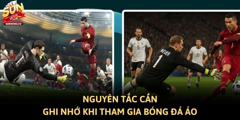 Nguyên tắc cần ghi nhớ khi tham gia bóng đá ảo